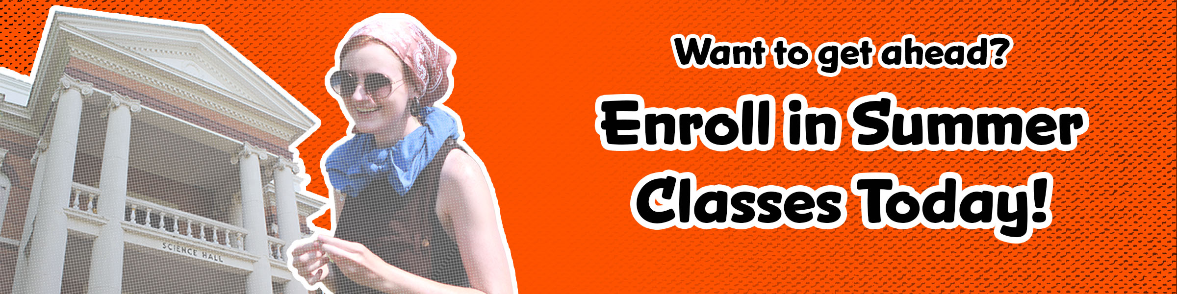 Want to get ahead? Enroll in summer classes!