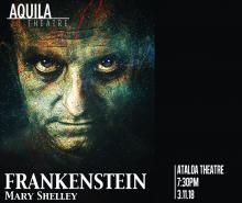 Aquila Theatre presents Frankenstein by Mary Shelley; Ataloa Theatre 7:30 p.m. March 11