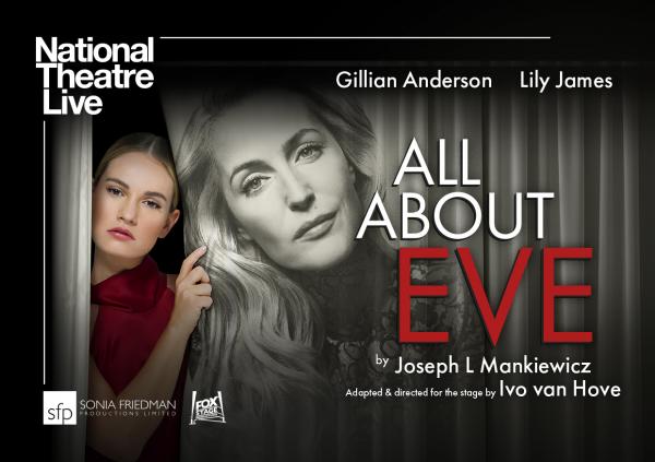 Promotional photo for NT Live's presentation of All About Eve by Joseph L. Mankiewicz. Adapted & directed for the stage by Ivo van Hove. and staring Gillian Anderson and Lily James. Sonia Friedman Productions Limited logo and Fox Stage logo.